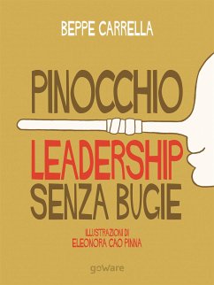 Pinocchio. Leadership senza bugie (eBook, ePUB) - Carrella, Beppe; di Eleonora Cao Pinna, Illustrazioni