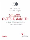 Milano, capitale morale? La sfida del nuovo sindaco e l'eredità di Pisapia (eBook, ePUB)