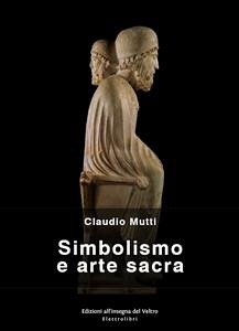 Simbolismo e arte sacra (eBook, ePUB) - Mutti, Claudio