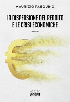 La dispersione del reddito e le crisi economiche (eBook, ePUB) - Pasquino, Maurizio