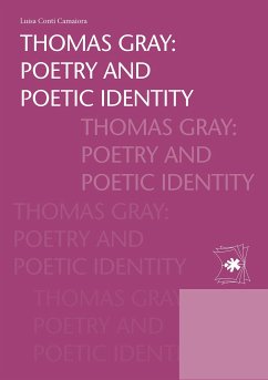 Thomas Gray: poetry and poetic identity (eBook, PDF) - Camaiora, Luisa