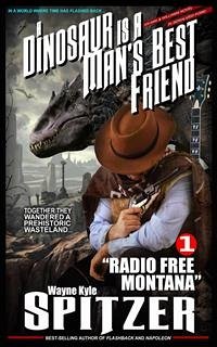 A Dinosaur Is A Man's Best Friend (A Serialized Novel)   Part One: 