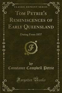 Tom Petrie's Reminiscences of Early Queensland (eBook, PDF)