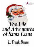 The Life and Adventures of Santa Claus (eBook, ePUB)