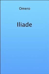 Iliade (eBook, ePUB) - Omero; Omero