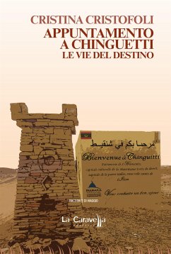 Appuntamento a Chinguetti. Le vie del destino (eBook, ePUB) - Cristofoli, Cristina