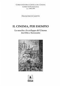 Il cinema, per esempio (eBook, ePUB) - Casetti, Francesco