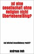 Ist eine Gesellschaft ohne Religion... - Bild 1