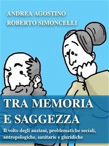 Tra memoria e saggezza (eBook, PDF) - Agostino, Andrea; Simoncelli, Roberto