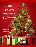 Facts, Folklore and Feasts of Christmas (eBook, ePUB) Facts, Folklore and Feasts of Christmas (eBook, ePUB)