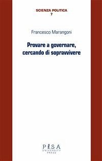 Provare a governare cercando di sopravvivere (eBook, PDF) - Marangoni, Francesco