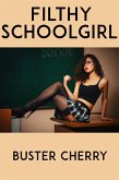 Filthy Schoolgirl: Taboo Barely Legal Fist Time Erotica (eBook, ePUB)