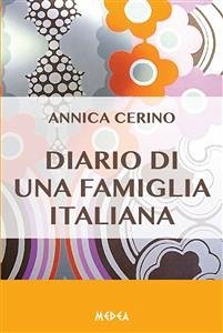 Diario di una famiglia italiana (eBook, ePUB) - Cerino, Annica