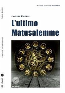 L'ultimo Matusalemme (eBook, ePUB) - Zacchi, Paolo