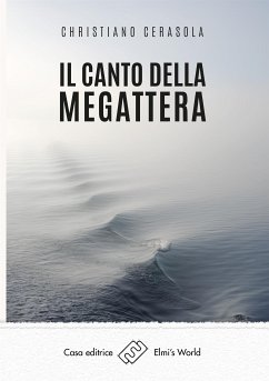 Il canto della megattera (eBook, ePUB) - Cerasola, Christiano