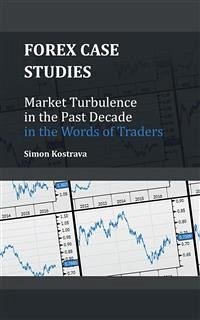 Forex: Market Turbulence in the Past Decade in the Words of Traders (eBook, ePUB) - Kostrava, Simon