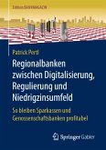 Regionalbanken zwischen Digitalisierung, Regulierung und Niedrigzinsumfeld (eBook, PDF)