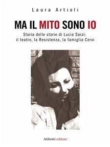 Ma il mito sono io (eBook, ePUB) - Artioli, Laura