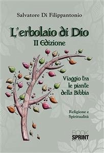 L'erbolaio di Dio (II Edizione) (eBook, ePUB) - Di Filippantonio, Salvatore