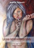 La casa dell'adolescenza rubata (eBook, ePUB)