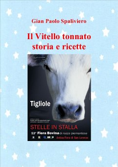 Il Vitello tonnato - Storia e ricette (fixed-layout eBook, ePUB) - Paolo Spaliviero, Gian