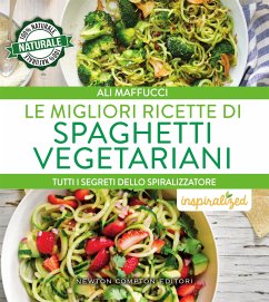 Le migliori ricette di spaghetti vegetariani (eBook, ePUB) - Maffucci, Ali