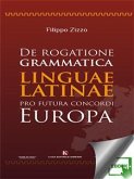 De rogatione grammatica linguae latinae pro futura concordi Europa (eBook, ePUB)