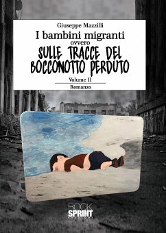 I bambini migranti ovvero sulle tracce del bocconotto perduto (eBook, ePUB) - Mazzilli, Giuseppe