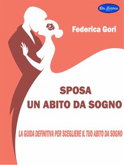 Sposa, un abito da sogno (eBook, ePUB) - Gori, Federica