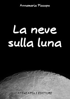 La neve sulla luna (eBook, ePUB) - Piscopo, Annamaria