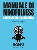 MANUALE DI MINDFULNESS: Come praticare in autonomia (eBook, ePUB)