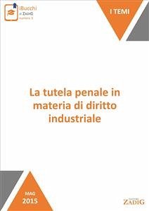 La tutela penale in materia di diritto industriale (eBook, ePUB) - Mazzardo, Dario