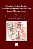 Biological and Cultural Heritage of the Central-southern Italian population through 30 thousand years (eBook, ePUB) Biological and Cultural Heritage of the Central-southern Italian population through 30 thousand years (eBook, ePUB)