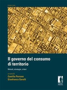 Il governo del consumo di territorio (eBook, PDF) - Camilla, Perrone,; Gianfranco, Gorelli,