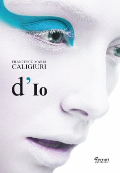 d'Io (eBook, ePUB) - Maria Caligiuri, Francesco