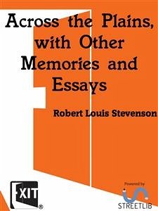 Across the Plains, with Other Memories and Essays (eBook, ePUB) - Louis Stevenson, Robert