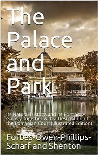 The Palace and Park (eBook, PDF) - Owen, Phillips, Scharf, and Shenton, Forbes,