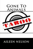 Gone To Animal: Taboo Erotica (eBook, ePUB)