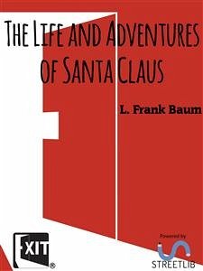 The Life and Adventures of Santa Claus (eBook, ePUB) - L. Baum, Frank