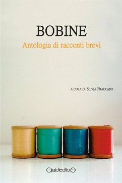 BOBINE (eBook, ePUB) - AA.VV.; Autori vari, Antologia