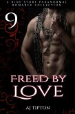 Freed by Love: A Nine Story Paranormal Romance Collection (eBook, ePUB)