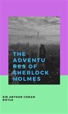The Adventures Of Sherlock Holmes (eBook, ePUB) The Adventures Of Sherlock Holmes (eBook, ePUB)