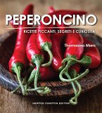Peperoncino. Ricette piccanti, segreti e curiosità (eBook, ePUB)