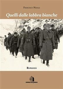 Quelli dalle labbra bianche (eBook, ePUB) - Masala, Francesco