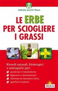 Le erbe per sciogliere i grassi (eBook, ePUB) - Guerini Rocco, Gabriele