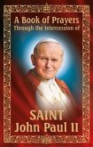 A Book of Prayers Through the Intercession of St. John Paul II (eBook, ePUB)