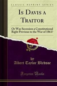 Is Davis a Traitor (eBook, PDF) - Taylor Bledsoe, Albert