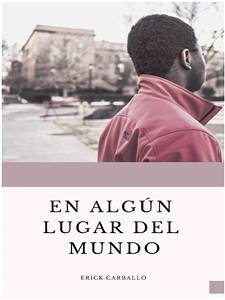 En algún lugar del mundo (eBook, ePUB) - Carballo, Erick