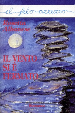 Il vento si è fermato (eBook, ePUB) - Albanese, Rosetta