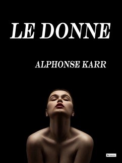 Le donne (eBook, ePUB) - Karr, Alphonse